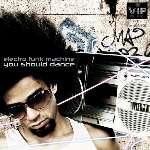 you should dance(original mix)_electro funk machine_单曲在线试听