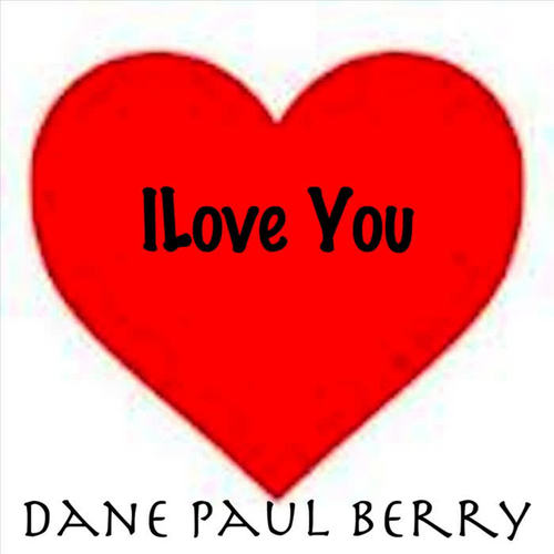 i love you_dane paul berry_单曲在线试听_酷我音乐