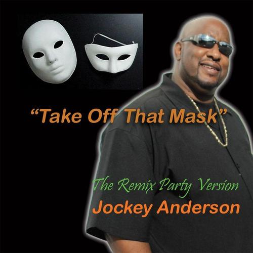 mask of the year,thehistoryof take off that mask(the remix party version)_jockey anderson_单曲
