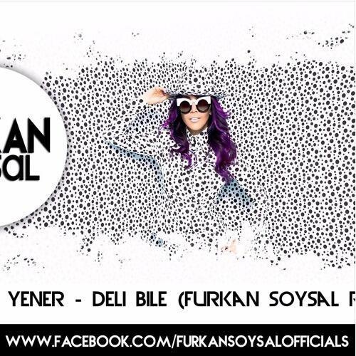 deli bile (furkan soysal remix)