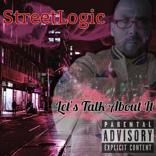 let"s talk about it(explicit)_streetlogic_单曲在线试听_酷我音乐