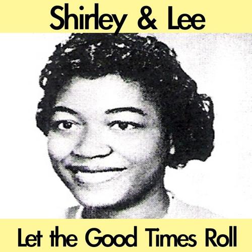 let the good times roll_shirley & lee_单曲在线试听_酷我音乐