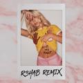 Ain’t My Fault (R3hab Remix)Zara Larsson&R3hab