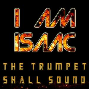 I Am Isaac《The Trumpet Shall Sound》[MP3_LRC]