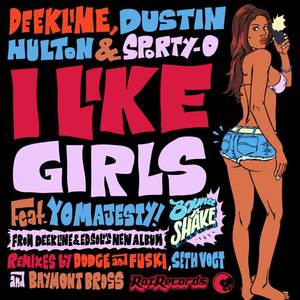 Deekline&Dustin Hulton&Sporty-O&Yo Majesty《I Like Girls(Miami Mix)》[MP3_LRC]