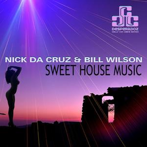 Nick da Cruz&Bill Wilson《Sweet House Music(Daniel Slam Remix)》[MP3_LRC]