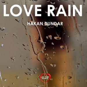 Hakan Dundar《Love Rain(Original Mix)》[MP3_LRC]