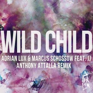 Adrian Lux&Marcus Schossow&JJ《Wild Child(Anthony Attalla Remix)》[MP3_LRC]