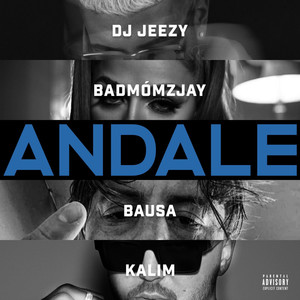 DJ JEEZY&badmómzjay&Bausa&Kalim《Andale》[MP3_LRC]