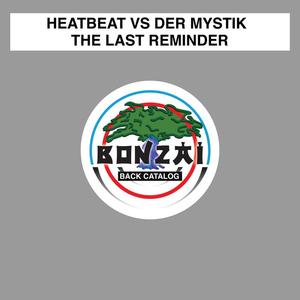 Der Mystik&Heatbeat VS Der Mystik&Heatbeat《The Last Reminder(Shifted Reality Remix)》[MP3_LRC]