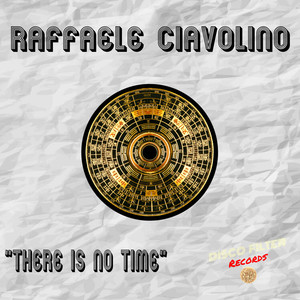Raffaele Ciavolino - There Is No Time