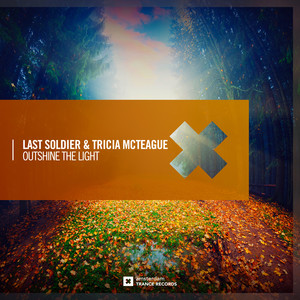 Last Soldier&Tricia McTeague《Outshine The Light(Dub)》[MP3_LRC]