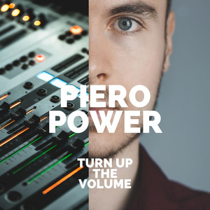 Piero Power《Turn up the Volume》[MP3_LRC]