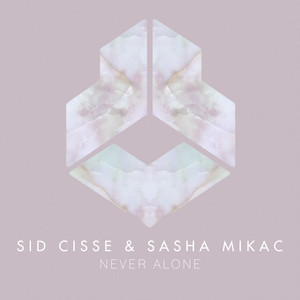 Sid Cisse&Sasha Mikac《Never Alone》[MP3_LRC]