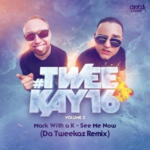 Mark With A K&Da Tweekaz《See Me Now (Da Tweekaz Extended Remix)》[MP3_LRC]