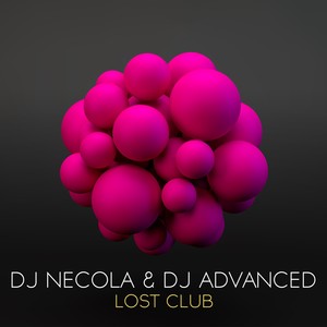 DJ Necola&Dj Advanced《Lost Club(Original Mix)》[MP3_LRC]