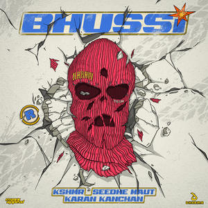 KSHMR&Seedhe Maut&Karan Kanchan《Bhussi(Explicit)》[MP3_LRC]