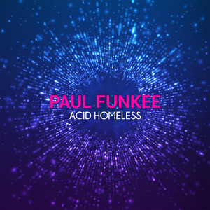 Paul Funkee - Acid Homeless