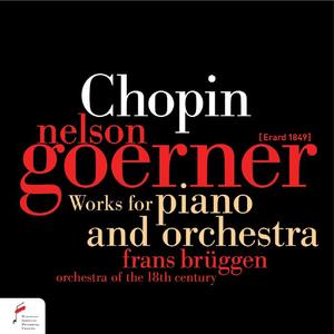 Nelson Goerner&Frans Brüggen&Orchestra Of The 18th Century《Andante Spianato and Grande Polonaise Brillante in E-Flat Major, Op. 22》[MP3_LRC]