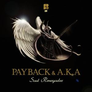 Payback&A.K.A《Soul Renegades(Original Mix)》[MP3_LRC]