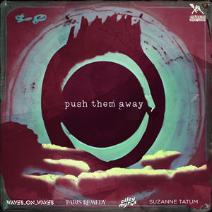 Ciley Myrus&Paris Remedy&Suzanne Tatum&Waves_On_Waves《Push Them Away》[MP3_LRC]