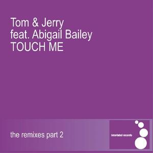 Tom & Jerry&Abigail Bailey《Touch Me(Blackstone Remix)》[MP3_LRC]