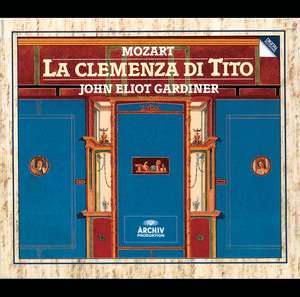 John Eliot Gardiner&Monteverdi Choir&Anthony Rolfe Johnson&English Baroque Soloists&Cornelius Hauptmann《Mozart: La clemenza di Tito, K. 621 / Act II - "Ah, grazie si rendano" - "È tutto colà d'intorno"》[MP3_LRC]