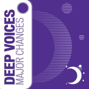 Deep Voices《Major Changes(Radio Edit)》[MP3_LRC]