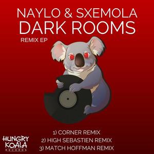 Naylo&Sxemola《Dark Rooms(Match Hoffman & Superstrobe Remix)》[MP3_LRC]