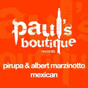 Pirupa&Albert Marzinotto《Mexican(Original Mix)》[MP3_LRC]