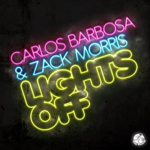 Carlos Barbosa&Zack Morris《Lights Off(Radio Edit)》[MP3_LRC]