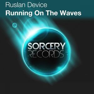 Ruslan Device《Running On The Waves(Ancient Mind Remix)》[MP3_LRC]