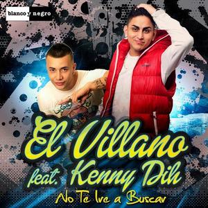 El Villano&Kenny Dih《No Te Ire a Buscar》[MP3_LRC]