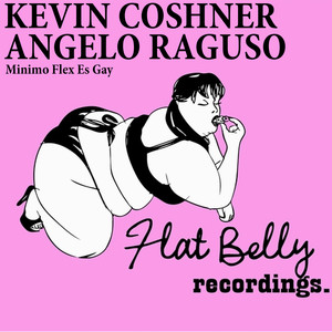 Kevin Coshner&Angelo Raguso《Minimo Flex Es Gay(Original Mix)》[MP3_LRC]