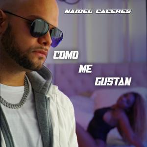 Naidel Cáceres - Como Me Gustan