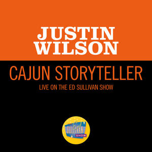 Justin Wilson《Cajun Storyteller(Live On The Ed Sullivan Show, August 6, 1961)》[MP3_LRC]