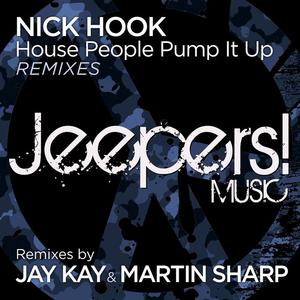 Nick Hook《House People Pump It Up(Martin Sharp Remix)》[MP3_LRC]