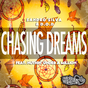 Sandro Silva&D.O.D&Nuthin' Under A Million - Chasing Dreams