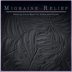 Stress Relief Experience&Migraine Headache Relief&Migraine Relief Therapy - Meditation and Relaxation Music