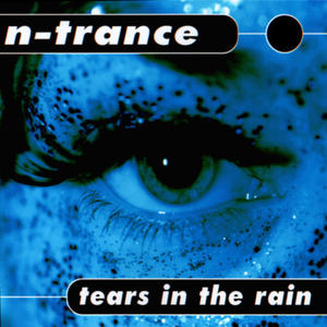 N-Trance《Tears In The Rain(Extended Version)》[MP3_LRC]