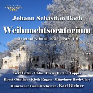 Gert Lutze&Chloé Owen&Hertha Töpper&Horst Günther&Kieth Engen&Münchner Bach-Chor&Münchener Bach-Orchester&Karl Richter《Pt. 5 - Da Jesus Geboren War Zu Bethlehem》[MP3_LRC]