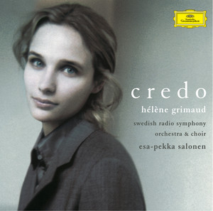 Hélène Grimaud&Swedish Radio Symphony Orchestra&Esa-Pekka Salonen&Swedish Radio Choir《Credo for Piano Solo, Mixed Choir and Orchestra(Live At Sveriges Radio, Berwaldhallen, Stockholm / 2003)》[MP3_LRC]