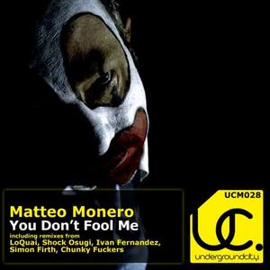 Matteo Monero《You Don't Fool Me(Original Mix)》[MP3_LRC]