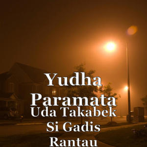 Yudha Paramata - Uda Takabek Si Gadis Rantau