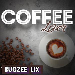 BUGZEE LIX《Coffee Lover》[MP3_LRC]