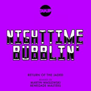 Return Of The Jaded《Nighttime Bubblin'(Martin Waslewski Remix)》[MP3_LRC]