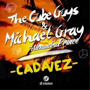 The Cube Guys&Michael Gray&Alexandra Prince《Cada Vez(Michael Gray Mix)》[MP3_LRC]