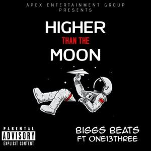 One13three&Biggs Beats - Higher Than The Moon (feat. Biggs Beats)