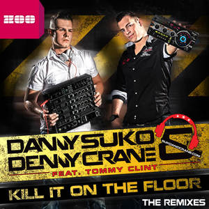 Denny Crane&Danny Suko&Tommy Clint - Kill It On the Floor