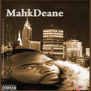 Mahkdeane - Whatta Nigga Wanna Do